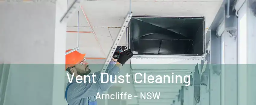 Vent Dust Cleaning Arncliffe - NSW