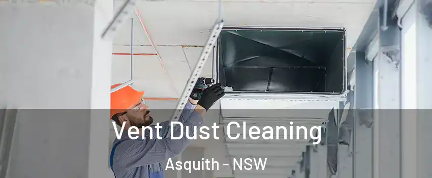 Vent Dust Cleaning Asquith - NSW