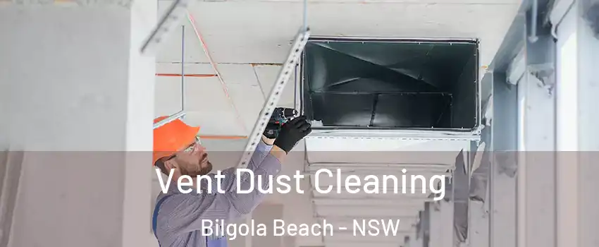 Vent Dust Cleaning Bilgola Beach - NSW