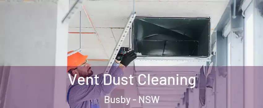 Vent Dust Cleaning Busby - NSW