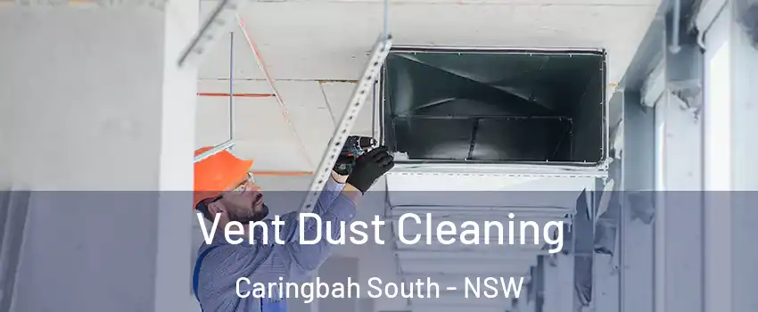 Vent Dust Cleaning Caringbah South - NSW