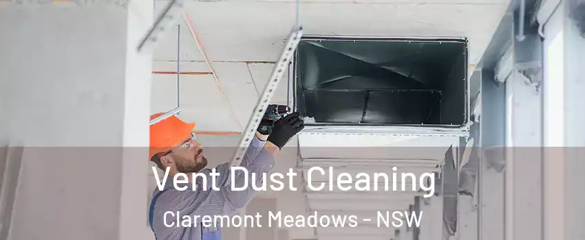 Vent Dust Cleaning Claremont Meadows - NSW