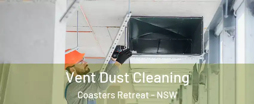 Vent Dust Cleaning Coasters Retreat - NSW