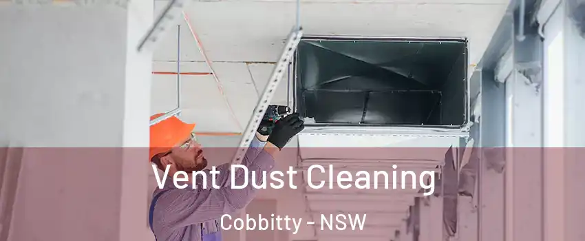 Vent Dust Cleaning Cobbitty - NSW