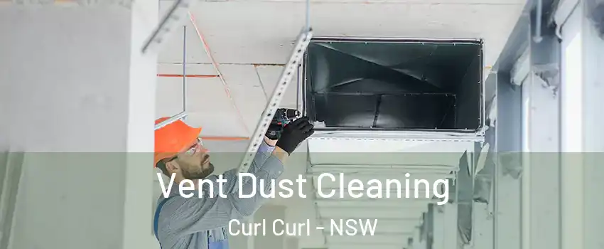 Vent Dust Cleaning Curl Curl - NSW