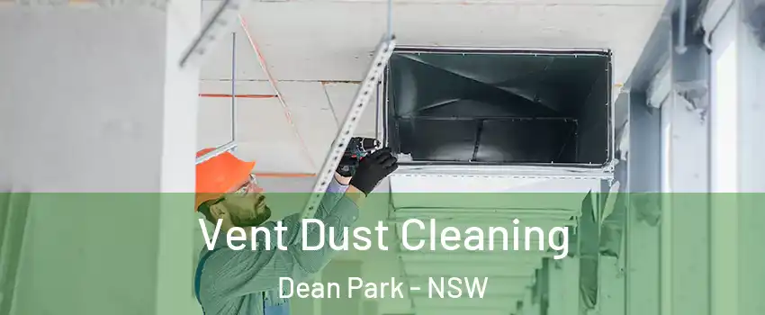 Vent Dust Cleaning Dean Park - NSW