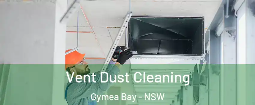 Vent Dust Cleaning Gymea Bay - NSW