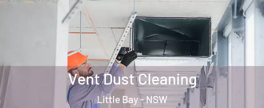 Vent Dust Cleaning Little Bay - NSW