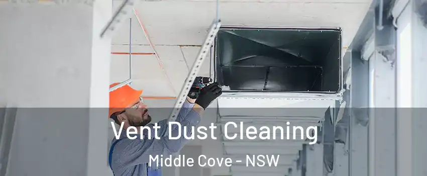 Vent Dust Cleaning Middle Cove - NSW