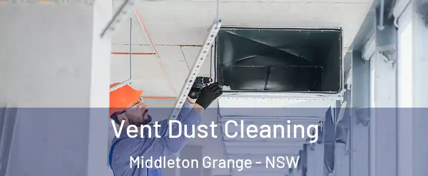 Vent Dust Cleaning Middleton Grange - NSW