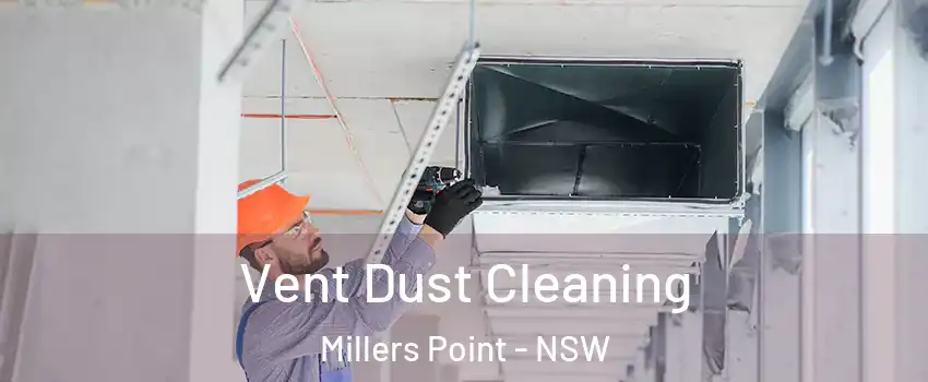 Vent Dust Cleaning Millers Point - NSW