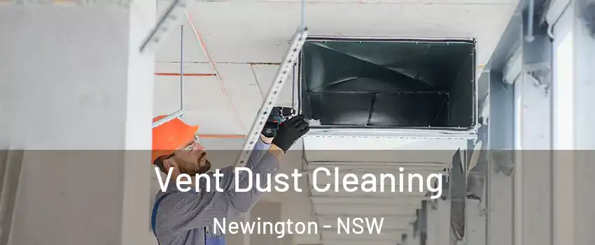 Vent Dust Cleaning Newington - NSW