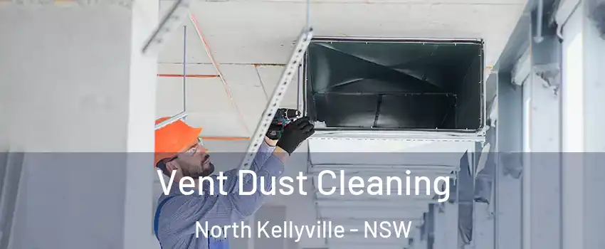  Vent Dust Cleaning North Kellyville - NSW