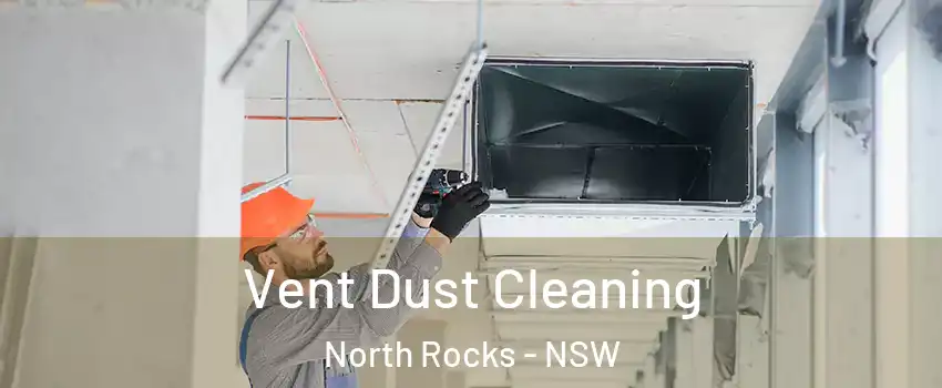 Vent Dust Cleaning North Rocks - NSW