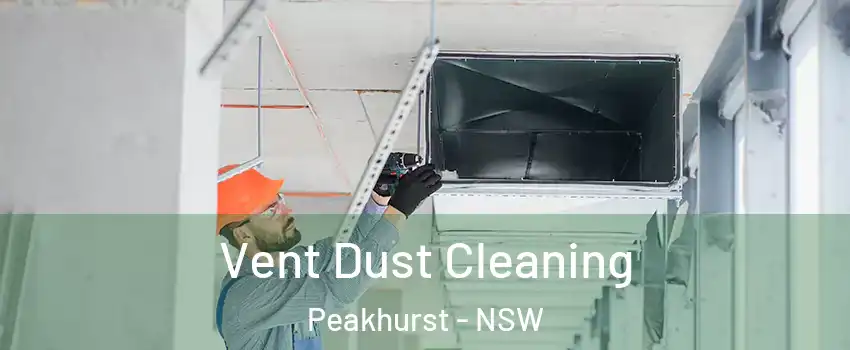 Vent Dust Cleaning Peakhurst - NSW