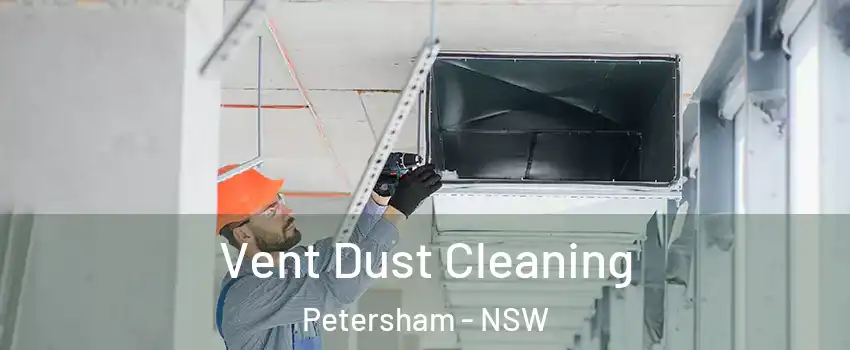 Vent Dust Cleaning Petersham - NSW