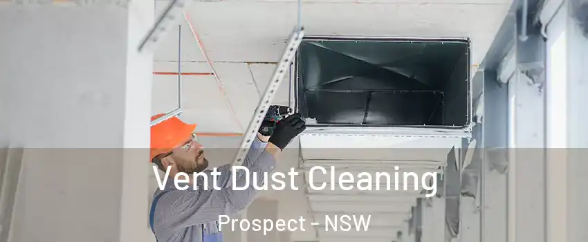Vent Dust Cleaning Prospect - NSW