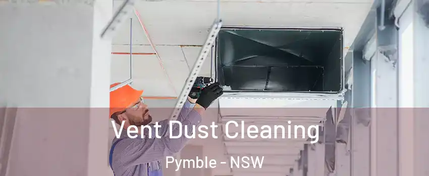 Vent Dust Cleaning Pymble - NSW