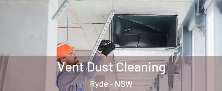 Vent Dust Cleaning Ryde - NSW