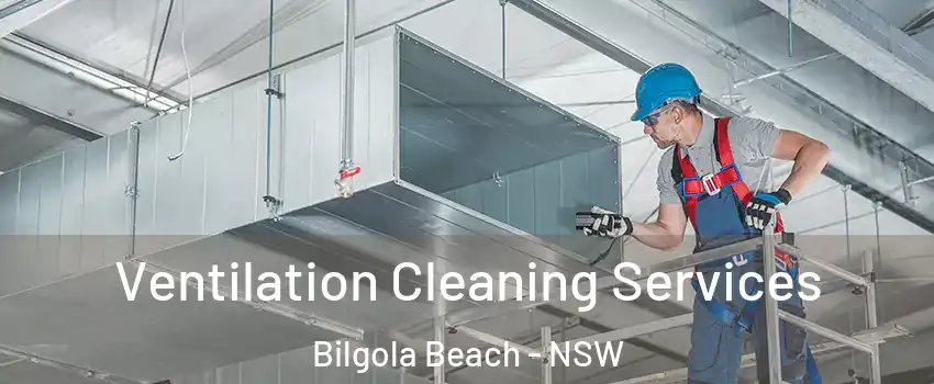 Ventilation Cleaning Services Bilgola Beach - NSW