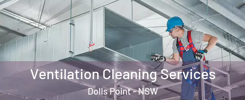 Ventilation Cleaning Services Dolls Point - NSW