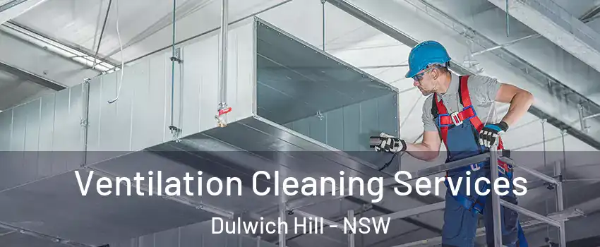 Ventilation Cleaning Services Dulwich Hill - NSW