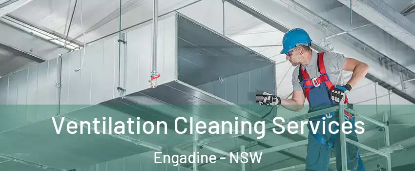 Ventilation Cleaning Services Engadine - NSW