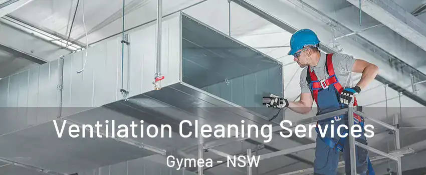 Ventilation Cleaning Services Gymea - NSW