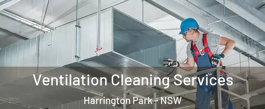 Ventilation Cleaning Services Harrington Park - NSW