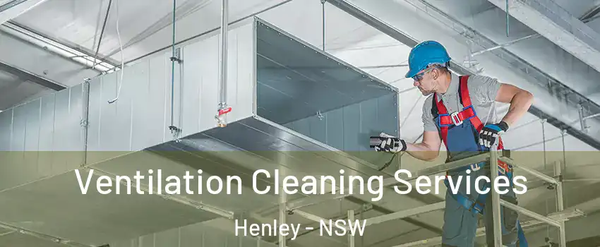 Ventilation Cleaning Services Henley - NSW