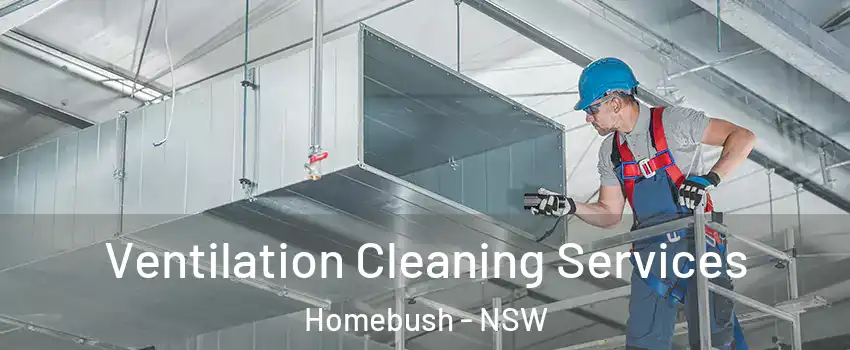 Ventilation Cleaning Services Homebush - NSW