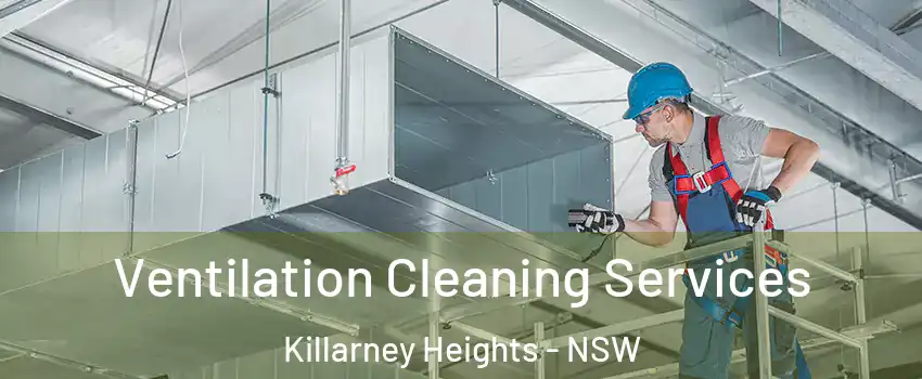 Ventilation Cleaning Services Killarney Heights - NSW