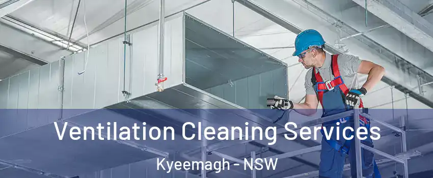 Ventilation Cleaning Services Kyeemagh - NSW