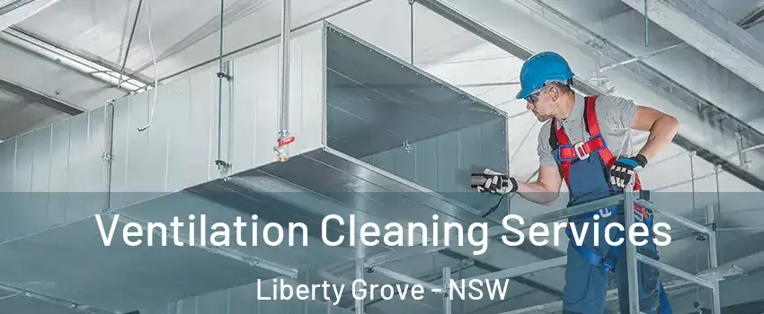 Ventilation Cleaning Services Liberty Grove - NSW