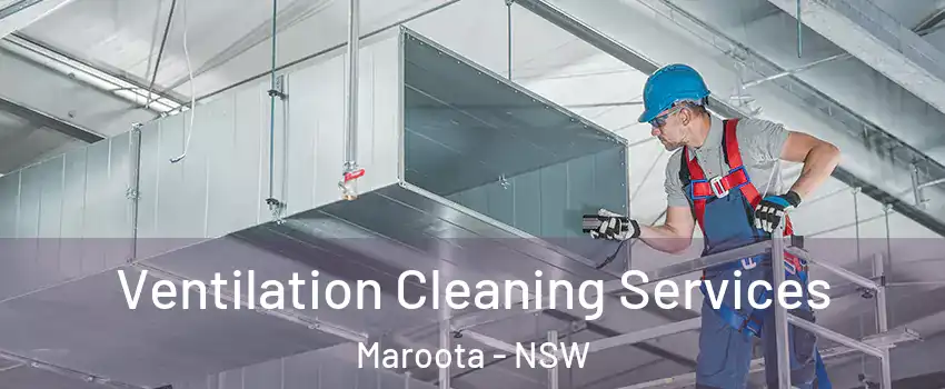 Ventilation Cleaning Services Maroota - NSW