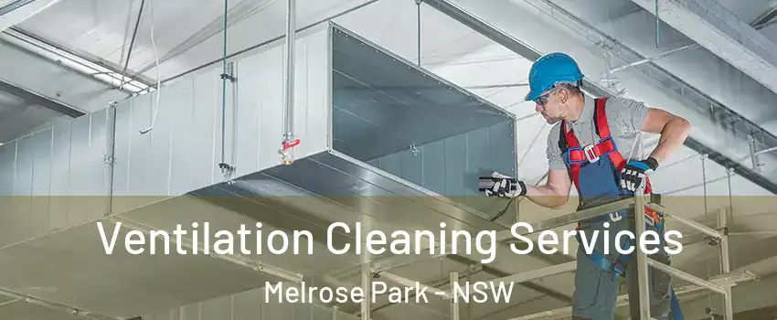 Ventilation Cleaning Services Melrose Park - NSW