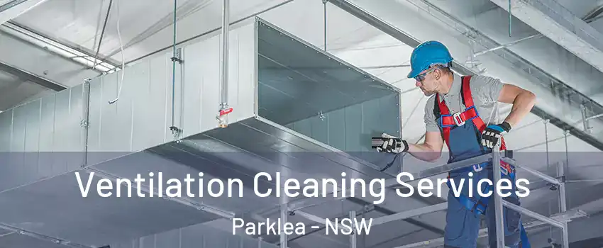 Ventilation Cleaning Services Parklea - NSW