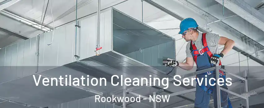 Ventilation Cleaning Services Rookwood - NSW