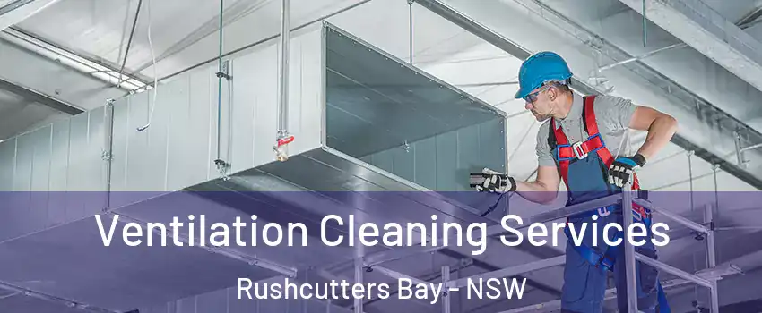 Ventilation Cleaning Services Rushcutters Bay - NSW