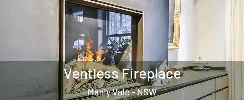 Ventless Fireplace Manly Vale - NSW