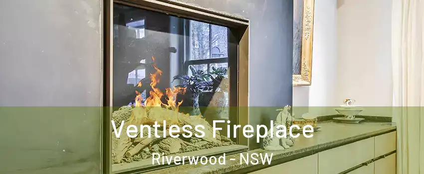 Ventless Fireplace Riverwood - NSW