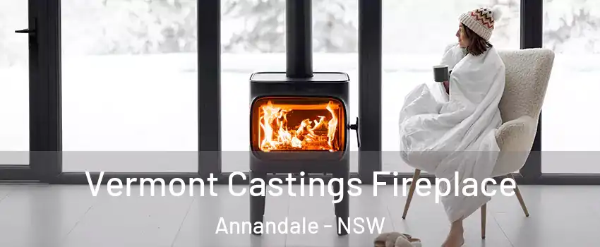 Vermont Castings Fireplace Annandale - NSW