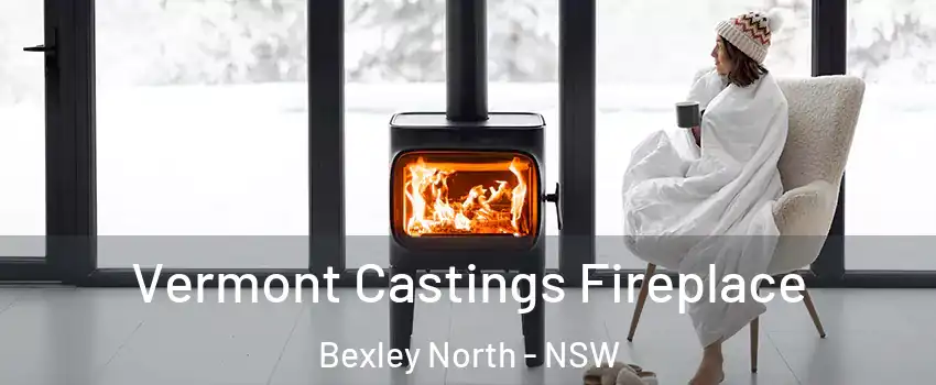 Vermont Castings Fireplace Bexley North - NSW
