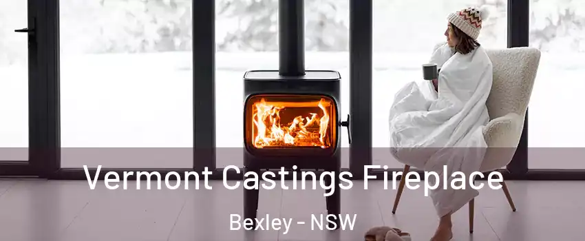 Vermont Castings Fireplace Bexley - NSW