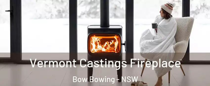 Vermont Castings Fireplace Bow Bowing - NSW