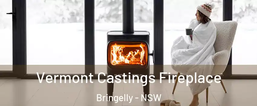 Vermont Castings Fireplace Bringelly - NSW
