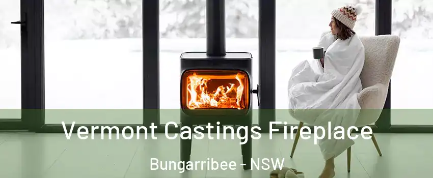 Vermont Castings Fireplace Bungarribee - NSW