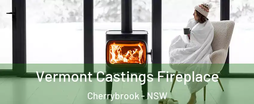Vermont Castings Fireplace Cherrybrook - NSW