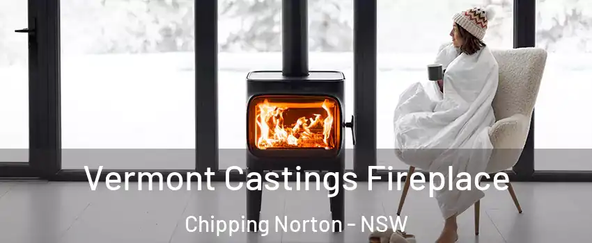Vermont Castings Fireplace Chipping Norton - NSW