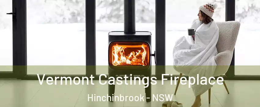 Vermont Castings Fireplace Hinchinbrook - NSW